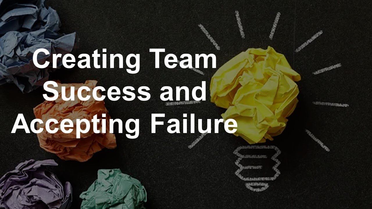 Pathways: Creating Team Success and Accepting Failure - YouTube