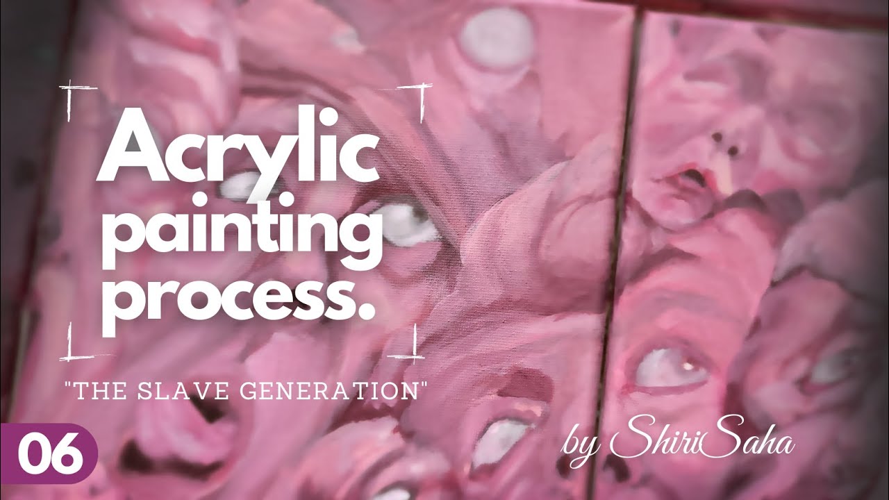 Acrylic Painting Process 09 The Slave Generation Episode 06