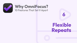 Flexible Repeats in OmniFocus 4 | Why OmniFocus?