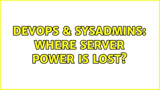 DevOps & SysAdmins: Where server power is lost?