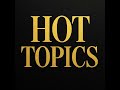 Hot Topics: The Tea, The Shade & Everything Going Down Today