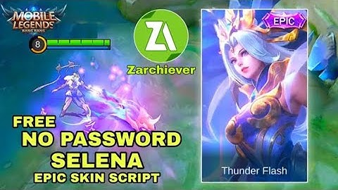 Free Epic Skin Selena Thunder Flash Script - NO PASSWORD • NO BAN • EASY TUTORIAL • MOBILE LEGENDS