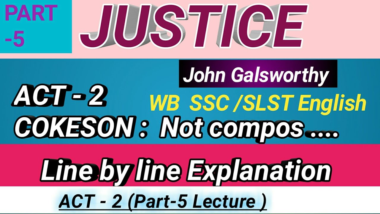 Justice by John Galsworthy |Justice Line by Line Explanation (Part- 5) | justice drama | justiceACT2
