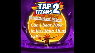 **OUTDATED** Enchanted Mind | 1h to 100k without all favorite artifact button and as f2p