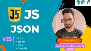 JSON in Javascript Lecture-25 | Learn JavaScript in Hindi | Web development in Hindi | javascript