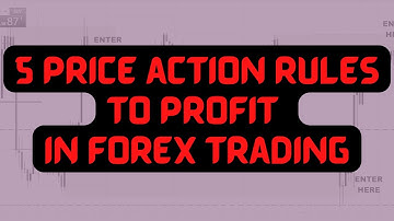 5 Price Action Rules Every Trader Need.