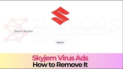 Skyjem.com Browser Virus - How to Remove It [Solved]