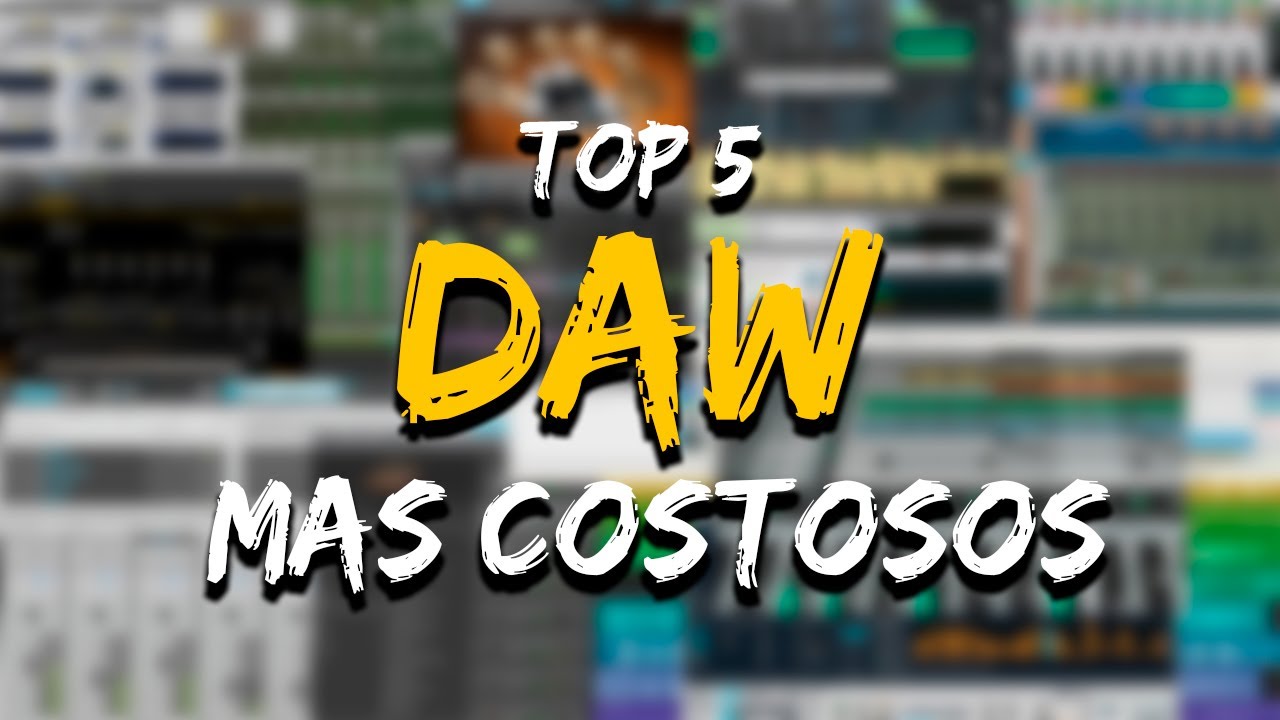 Top 5 DAWs Mas Costosos Del Mercado YouTube