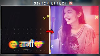 How To Make Trending Glitch Effect Dilachi Rani WhatsApp Status Video Editing In Kinemaster Tutorial