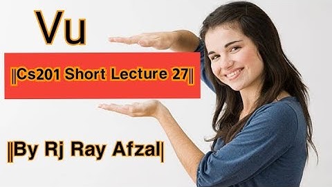 ||Cs201 short  lecture 27||By Rj Ray Afzal|| Life Star Academy||