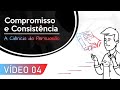 Aula 4: Use compromisso e coerência a seu favor e seja um vendedor de sucesso