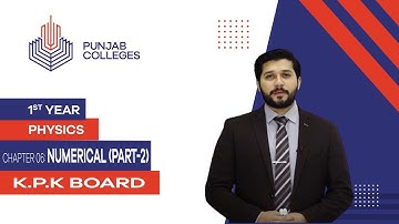 PGC lectures-Inter Part 1-KPK Board-Physics-Chapter 6-Numerical (Part-2)