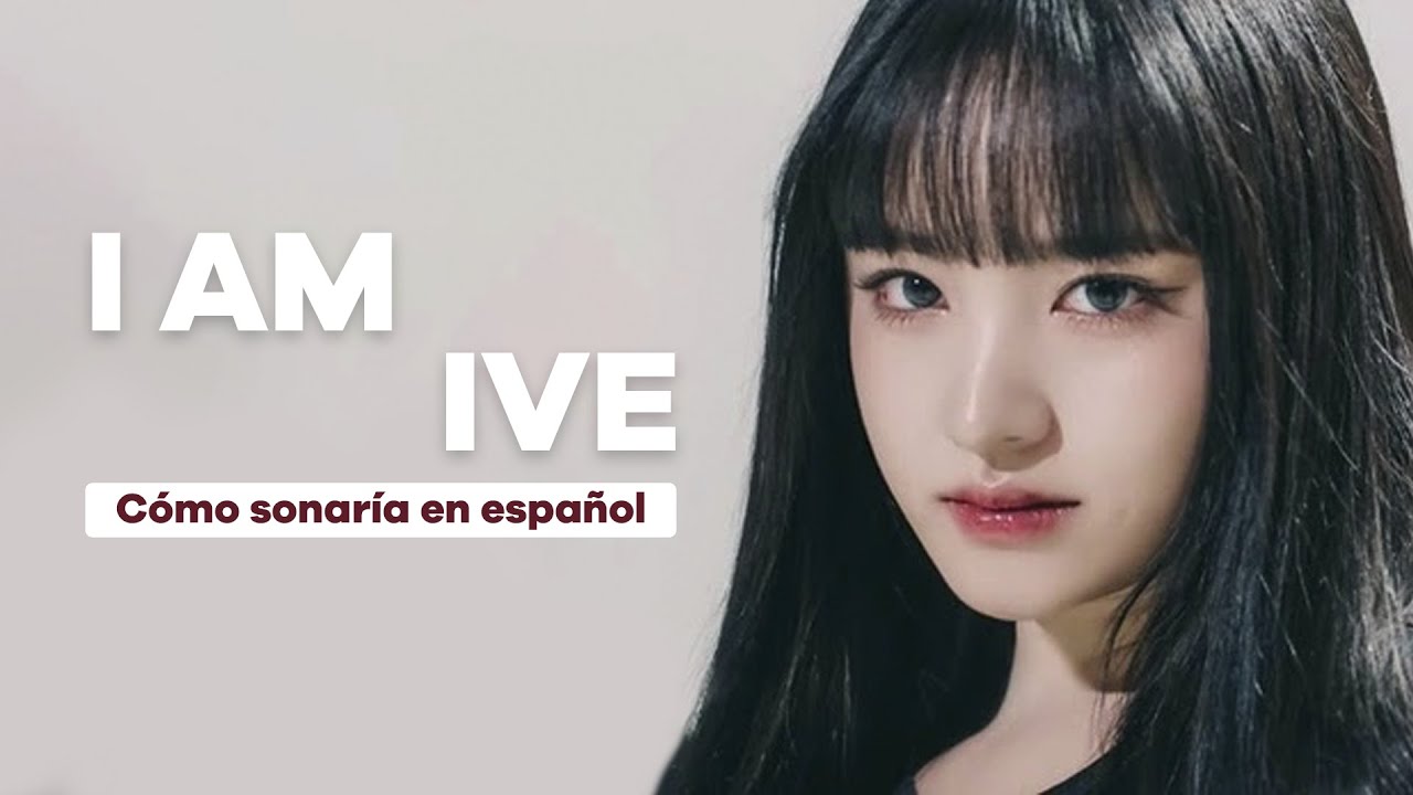 I AM - IVE Cover Español