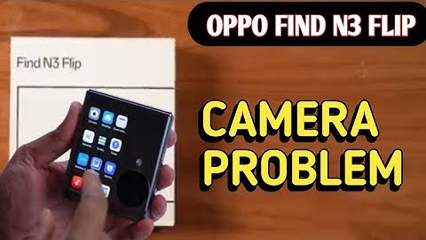 oppo find n3 flip camera problem solution, how to solve camera problem in oppo find n3 flip