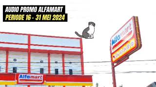 Audio Promo Alfamart Periode 16 - 31 Mei 2024