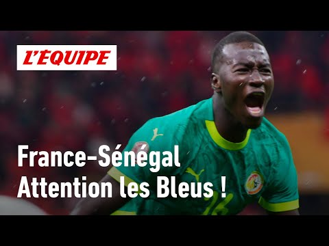 Video France-Sénégal en Coupe du monde : Pourquoi les Bleus doivent-être plus méfiants que jamais
