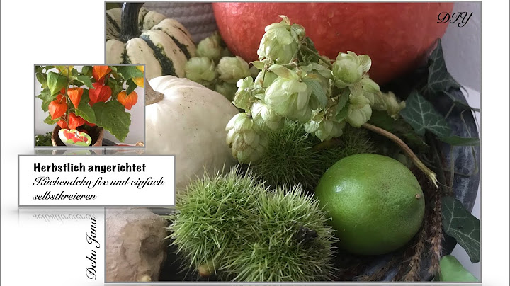 Küchen DIY, „herbstlich angerichtet“ mit allem was der Herbst so bietet, Herbst Deko Idee/ Deko Jana
