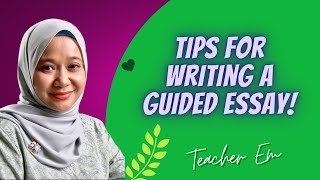 TIPS FOR  WRTING A GUIDED ESSAY _ENGLISH SPM 1119/2