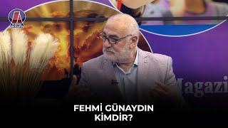 FEHMİ GÜNAYDIN KİMDİR? KADINCA 25.12.2022