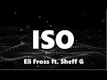 Eli Fross - ISO (ft. Sheff G) (Lyrics)