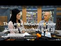 Lance mcgowan show with malee green smoothies part 1 of 4