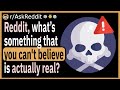 What is something that you cant believe is actually a real thing