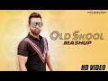 Old skool mashup  gupz sehra  full  gore rang ne ragarta  punjabi mashup 2021