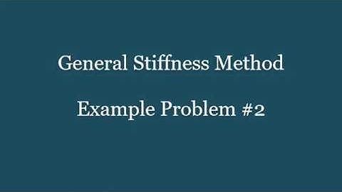 CE 383 - General Stiffness Method - Example Problems, Week 9