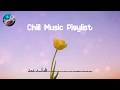Chill Music Playlist ✨ Morning music to enjoy your day