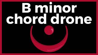 DRONE: B minor CHORD | Cello | Strings