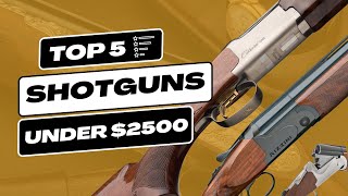 Top 5 Over-Under Shotguns Under $2500 - Ultimate Review and Buying Guide
