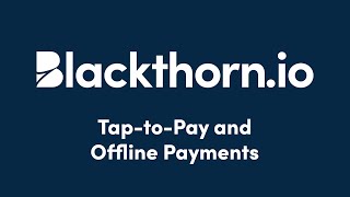 Tap-to-Pay & Offline Payments