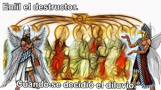 Anunnaki 41: Cuando los dioses, decidieron destruir al hombre.