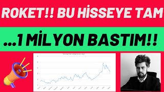 YENİ HİSSE - TAVAN GELİR Mİ? -SÜPER HİSSE!  ... MİLYON BASTIĞIM HİSSE - TAM ... MİLYON PARA YATIRDIM