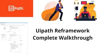 Uipath Reframework complete Walkthrough | Reframework Full tutorial