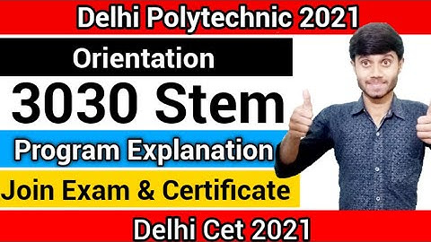 Delhi Polytechnic 2021 : 3030 Stem Program | Joint Exam & Certificate Explanation : Delhi Cet 2021
