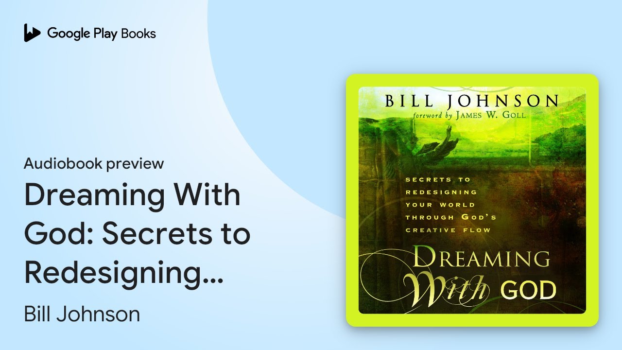Dreaming With God: Secrets to Redesigning Your… by Bill Johnson ...
