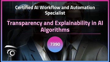 Transparency and Explainability in AI Algorithms | Exclusive Lesson