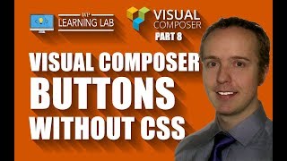 Visual Composer Button Creation Without CSS - Visual Composer Tutorials Part 8
