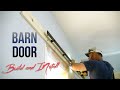 Building and Install of a Barn Door! Awesome Video!