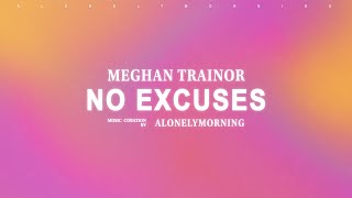 Meghan Trainor - No Excuses (Lyrics)