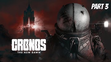 Cronos: The New Dawn Playthrough Part 3 - Returning To The Past?!