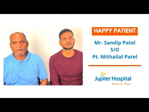 From Pain to Recovery: Mr. Mithailal Patel’s Healing Journey at #JupiterHospital