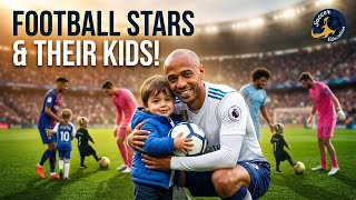 Like Father, Like Son: Football Stars and Their Kids!