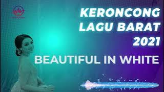 BEAUTIFUL IN WHITE - Keroncong Lagu Barat