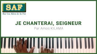 Video thumbnail of "038 Je chanterai, Seigneur (SAF) - Amos Kilama"