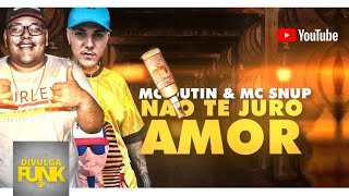 Mc Snup E Mc Gutin  - Nao Te Juro Amor (QualityDesigner)