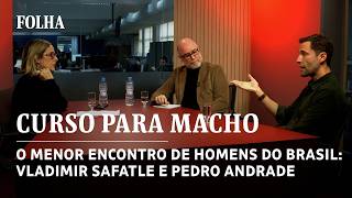 CURSO PARA MACHO | Tati Bernardi debate paternidade com Pedro Andrade e Vladimir Safatle