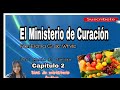 El Ministerio de curación/ capítulo 2 Dias de Ministerio Activo