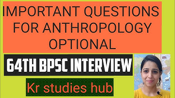 important questions  for 64th BPSC INTERVIEW from  anthropology optional